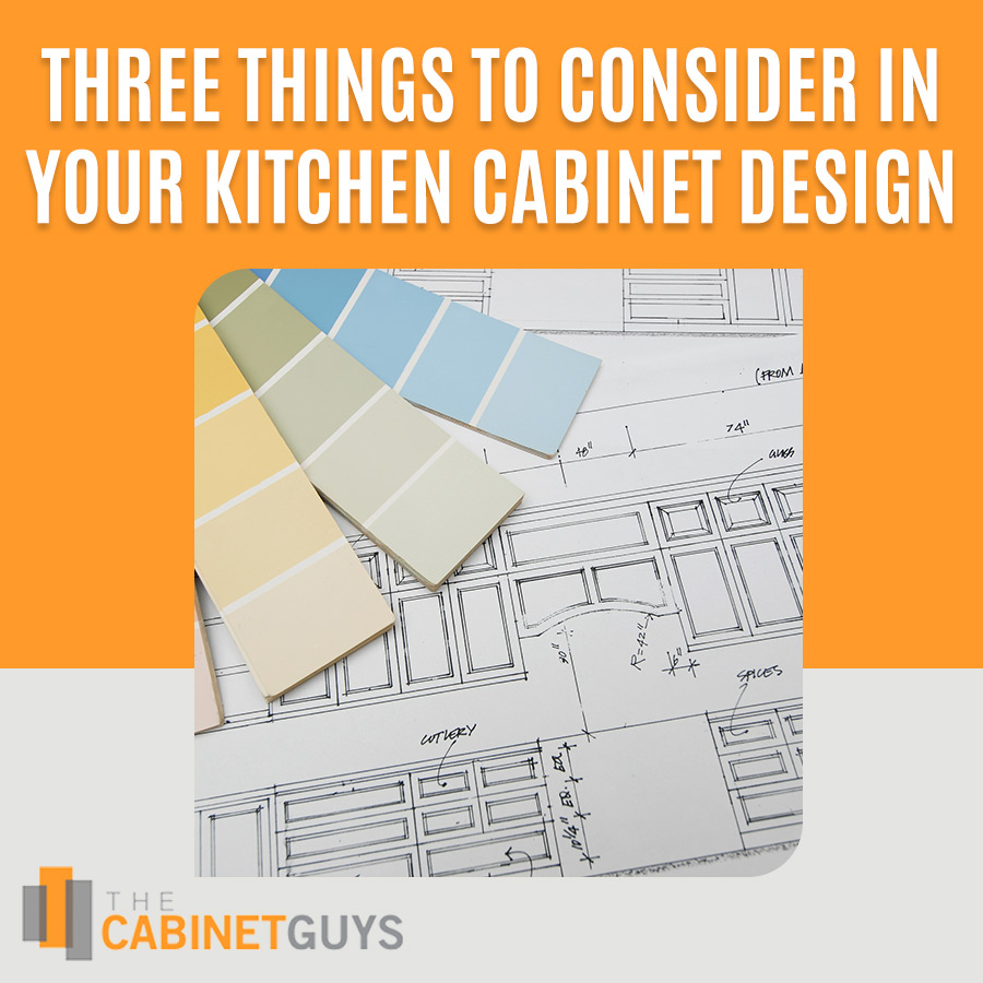 Three Things to Consider in your Kitchen Cabinet Design