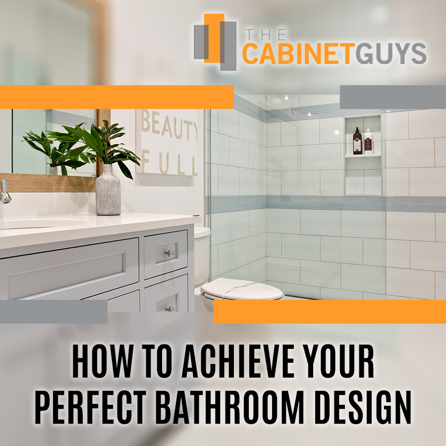 How to Achieve Your Perfect Bathroom Design